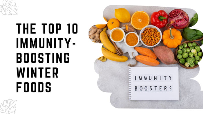 The Top 10 Immunity-Boosting Winter Foods